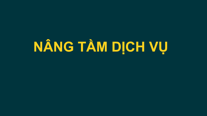 MODULE 2: NĂNG LỰC DỊCH VỤ XUẤT SẮC
